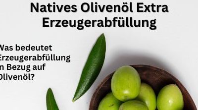 Erzeugerabfüllung bei Olivenöl – Frisch vom Baum in die Flasche